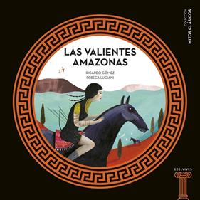 Las valientes Amazonas | 9788414025208 | Gómez Gil, Ricardo | Llibreria Sendak