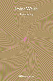 Trainspotting | 9788433902450 | Welsh, Irvine | Llibreria Sendak