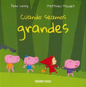 Cuando seamos grandes | 9786075270784 | Leroy, Jean | Librería Sendak