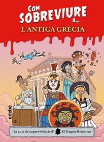 Com sobreviure a l'Antiga Grècia | 9788468375519 | El Fisgón histórico | Librería Sendak
