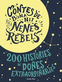 Contes de bona nit per a nenes rebels (estoig) | 9788491376590 | Favilli, Elena/Cavallo, Francesca | Llibreria Sendak