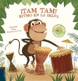 ¡Tam, tam! Ritmo en la selva | 9788414022344 | Genechten, Guido van | Llibreria Sendak