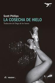 La cosecha de hielo | 9788412872231 | Phillips, Scott | Librería Sendak