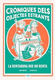 Cròniques dels objectes estranys. La rentadora que no renta | 9788410407510 | Molina Rogés, Sara | Llibreria Sendak