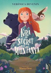 Kira i el secret de la muntanya | 9791399026542 | DEVENIN VERA, VERÓNICA/ORSE, MARTA | Llibreria Sendak