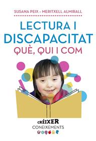 Lectura i discapacitat. Què, qui i com... | 9788491910565 | Almirall López, Meritxell/Peix Cruz, Susana | Llibreria Sendak