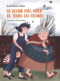 La vecina más mala de todas las vecinas | 9788424665371 | Sierra i Fabra, Jordi | Llibreria Sendak