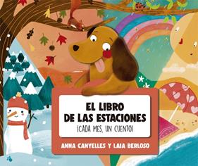 El libro de las estaciones. ¡Cada mes, un cuento! | 9788424665791 | Canyelles, Anna | Llibreria Sendak