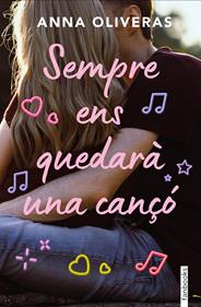 Sempre ens quedarà una cançó | 9788410028142 | Oliveras, Anna | Llibreria Sendak