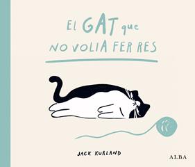 El gat que no volia | 9788411783057 | Kurland, Jack | Librería Sendak