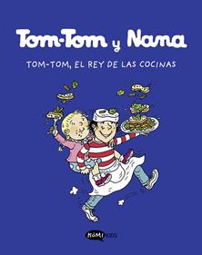 Tom-Tom y Nana 3. Tom.Tom, el rey de las cocinas | 9788419183101 | Varios autores | Llibreria Sendak