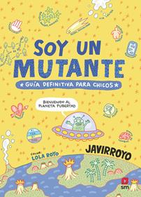 Soy un mutante | 9788410557765 | Javirroyo, | Librería Sendak