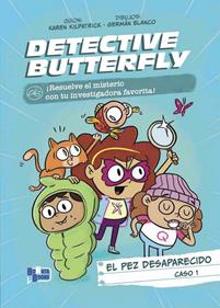 Detective Butterfly, Caso 1. El pez desaparecido | 9788469644669 | Kilpatrick, Karen | Llibreria Sendak