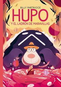 Hupo y el ladrón de las maravillas | 9788467981728 | BILLY PARTRIDGE | Librería Sendak