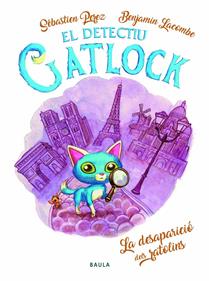 El Detectiu Gatlock - La desaparició dels ratolins | 9788447943180 | Perez, Sébastien | Librería Sendak