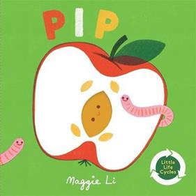 Little Life Cycles: Pip | 9781787418462 | Maggie Li | Librería Sendak