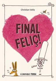 FINAL FELIÇ | 9791399071948 | VOLTZ, CHISTIAN | Llibreria Sendak