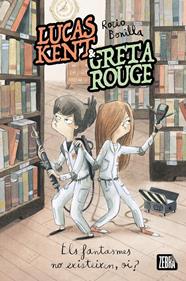 Lucas Kent & Greta Rouge 2. Els fantasmes no existeixen, oi? | 9788410302358 | Rocio Bonilla | Llibreria Sendak