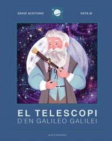 El telescopi d'en Galileo Galilei | 9788467943443 | D. Aceituno/Srta M | Llibreria Sendak