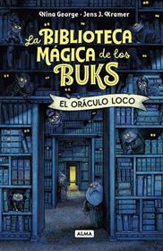 La biblioteca mágicas de los Buks. El oráculo loco | 9791387752439 | George, Nina/J. Krammer, Jens | Llibreria Sendak
