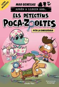 Aprèn a llegir amb Els detectius Poca-zooltes 10. Pita la dinosàuria | 9791387903213 | Benegas, Mar | Librería Sendak