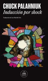 Inducción por shock | 9788439746447 | Palahniuk, Chuck | Librería Sendak