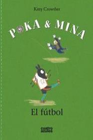 Poka y Mina. El fútbol | 9788494186615 | Crowther, Kitty | Llibreria Sendak