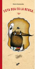 Esta oca es la reoca | 9788416817733 | Gusniowska, Marta | Llibreria Sendak