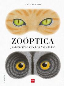 Zoóptica ¿Sabes cómo ven los animales? | 9788467562538 | Duprat, Guillaume | Llibreria Sendak