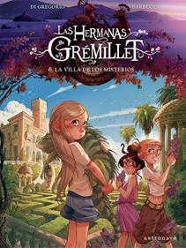 Las hermanas Grémillet 6. La villa de los misterios | 9788467976908 | Di Gregorio, Giovanni / Barbucci, Alessandro | Llibreria Sendak