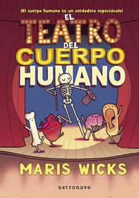El teatro del cuerpo humano | 9788467937527 | MARIS WICKS | Llibreria Sendak