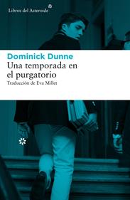 Una temporada en el purgatorio | 9788416213894 | Dunne, Dominick | Llibreria Sendak