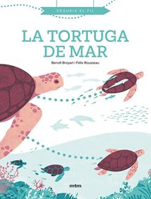 La tortuga de mar | 9788417165574 | BROYART, BENOÎT | Librería Sendak