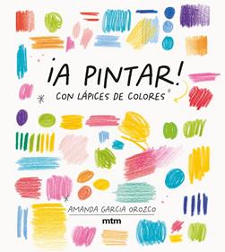 ¡A pintar! | 9788417165536 | Garcia Orozco, Amanda | Llibreria Sendak