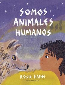 Somos animales humanos | 9788412416657 | Rosie Haine | Librería Sendak