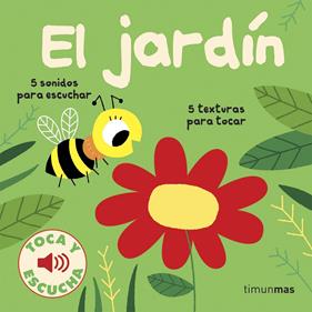 El jardín. Toca y escucha | 9788408186625 | Billet, Marion | Llibreria Sendak