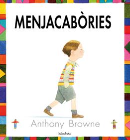 Menjacabòries | 9788484647072 | Browne, Anthony | Librería Sendak