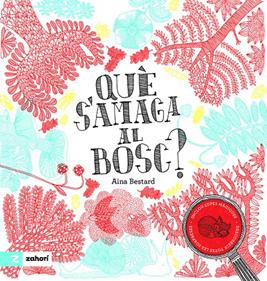 Què s'amaga al bosc? | 9791387709587 | Bestard, Aina | Librería Sendak