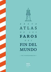 Breve Atlas de los Faros del Fin del Mundo | 9788494853432 | González Macías, Jose Luis | Llibreria Sendak