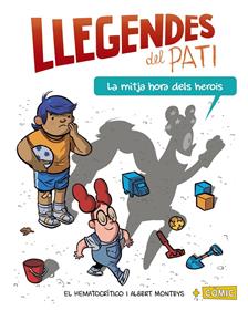 Llegendes del pati 1. La mitja hora dels herois | 9788448952006 | Hematocrítico, El | Llibreria Sendak