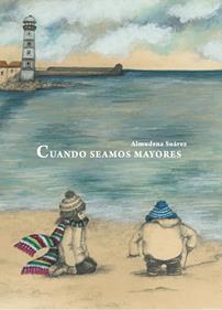 Cuando seamos mayores | 9788412019940 | Suárez, Almudena | Llibreria Sendak