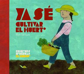 Ya sé cultivar el huerto | 9788412247565 | Odriozola Belástegui, Elena | Llibreria Sendak