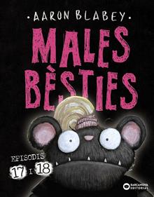Males bèsties. Episodis 17 i 18 | 9788448964450 | Blabey, Aaron | Llibreria Sendak