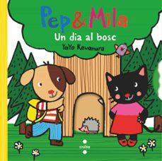 Pep & Mila. Un dia al bosc | 9788466158312 | Kawamura, Yayo | Llibreria Sendak