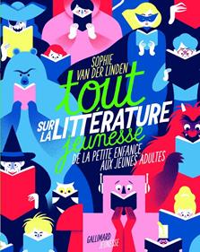 Tout sur la littérature jeunesse | 9782075136778 | Van Der Linden, Sophie | Librería Sendak