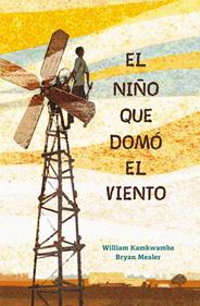 El niño que domó el viento | 9788417424121 | Kamkwamba, William/Mealer, Bryan | Llibreria Sendak