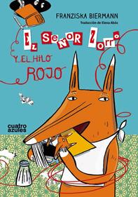 El Señor Zorro y el hilo rojo | 9788494186660 | Biermann, Franziska | Llibreria Sendak