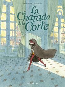 La Charada de la Corte | 9788467952261 | VESCO FLOR, KERASCOET | Llibreria Sendak