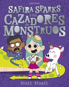 Safira Sparks y los cazadores de monstruos | 9788414061794 | Stuart, Scott | Librería Sendak