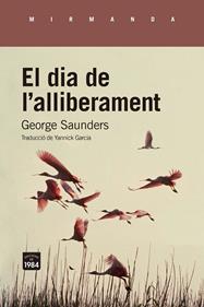 El dia de l'alliberament | 9788418858673 | Saunders, George | Llibreria Sendak
